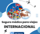 Seguro médico para viaje internacional